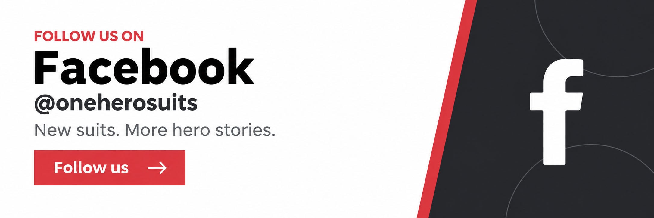 Facebook @oneherosuits — Follow us